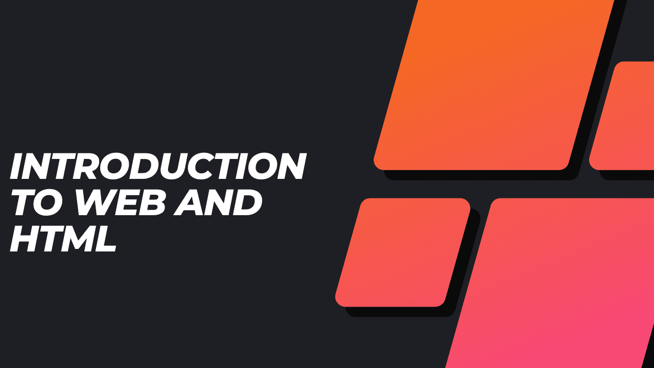 Introduction to Web and HTML