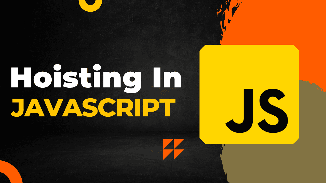 Hoisting In JavaScript?